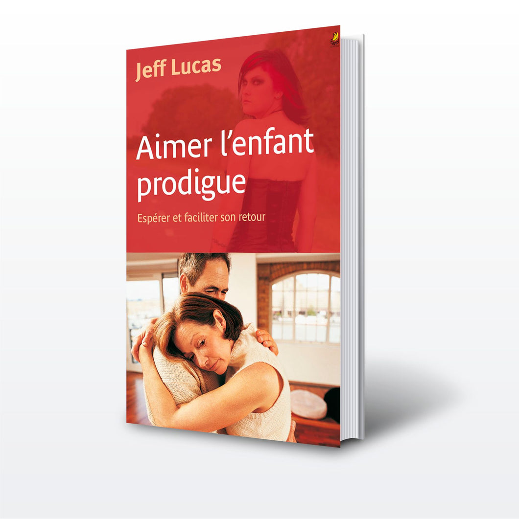 Aimer l'enfant prodigue