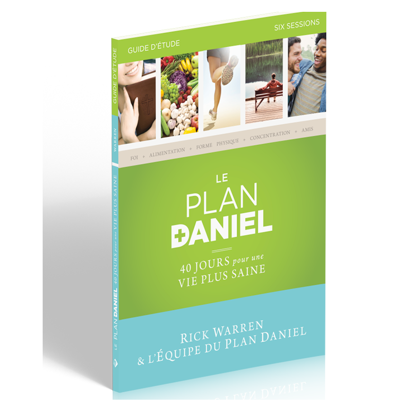Le plan Daniel - 40 jours pour une vie plus saine - Guide d'étude