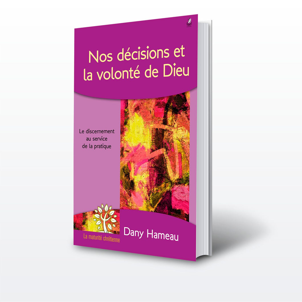 Nos décisions et la volonté de Dieu