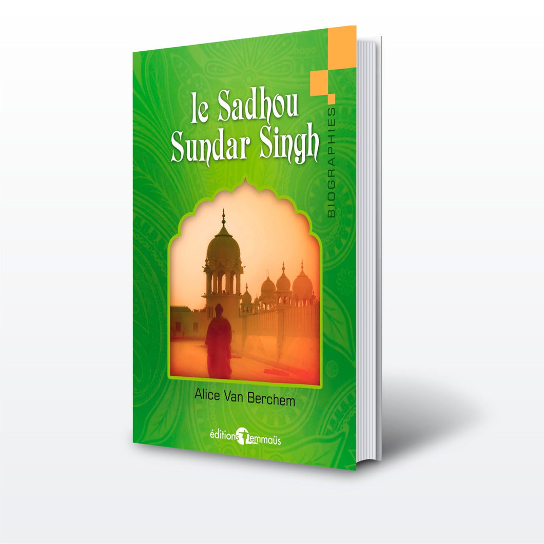 Sadhou Sundar Singh (Le) - Un témoin du Christ